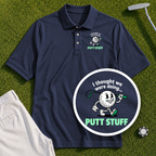 Thought We Were Doing Putt Stuff Performance Polo