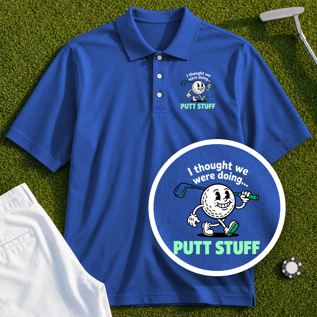 Thought We Were Doing Putt Stuff Performance Polo
