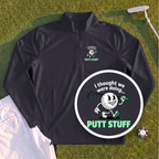 Thought We Were Doing Putt Stuff Quarter Zip