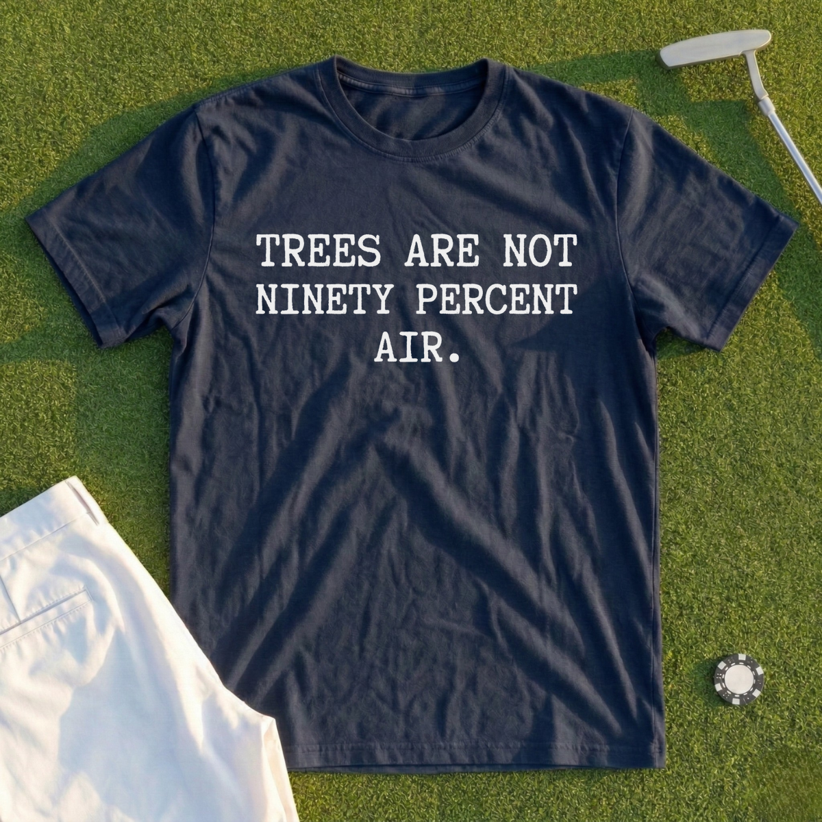 Trees Are Not Ninety Percent Air Tee
