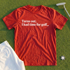 Turns Out I Had Time For Golf Tee