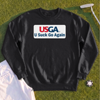 U Suck Go Again Sweatshirt