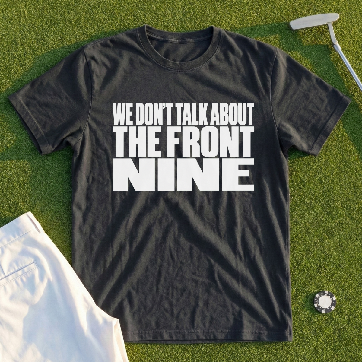 We Don't Talk About The Front Nine Tee