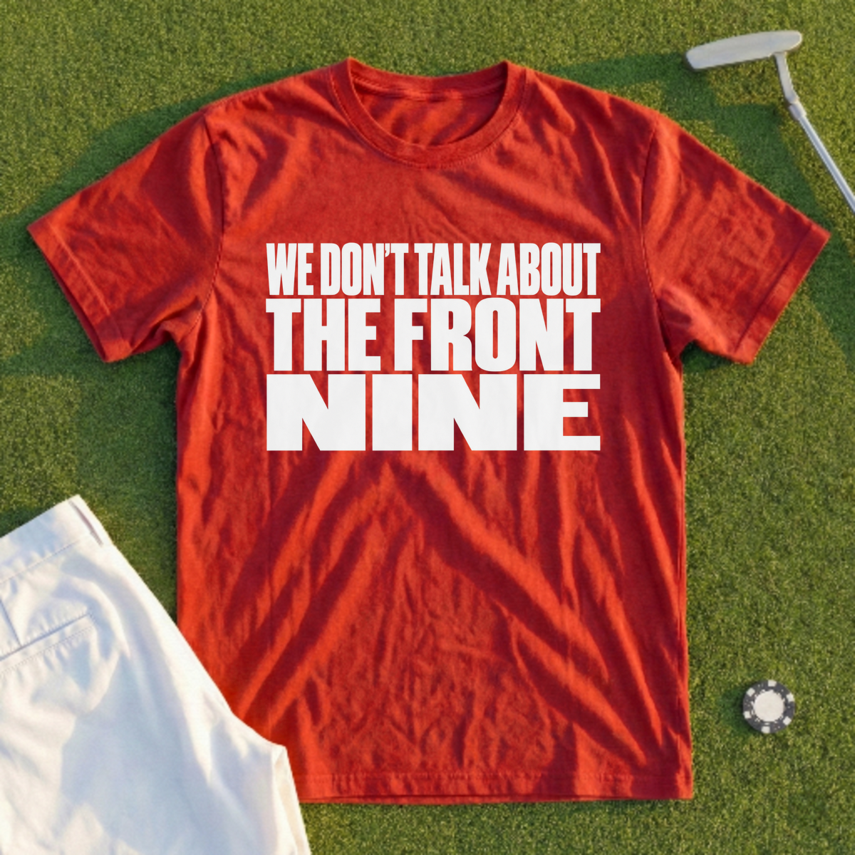 We Don't Talk About The Front Nine Tee