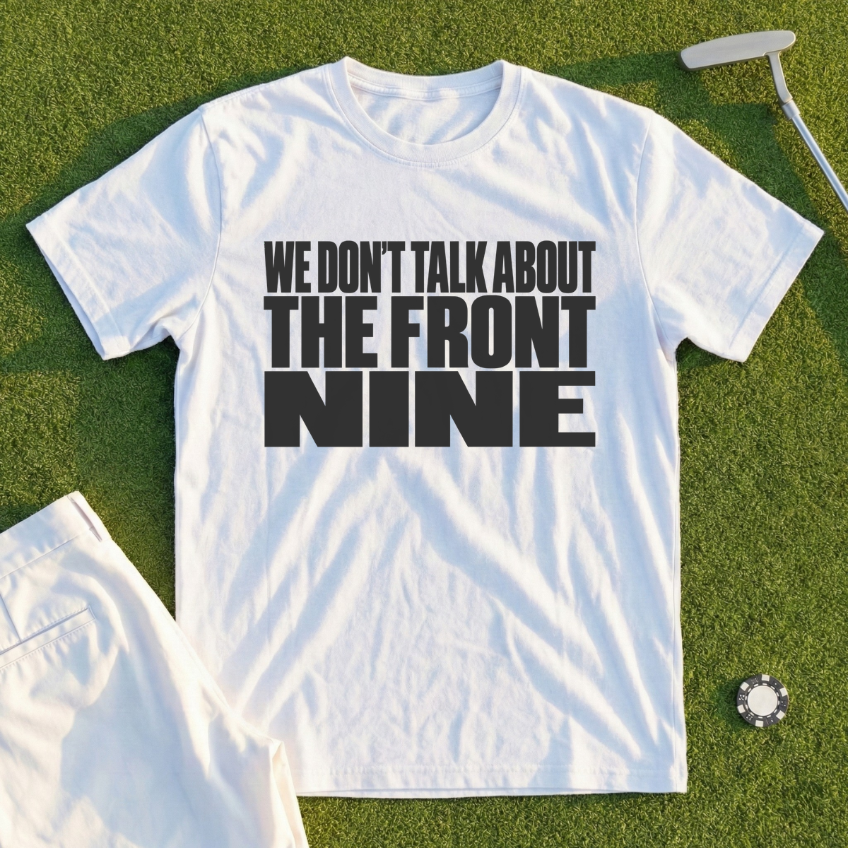 We Don't Talk About The Front Nine Tee