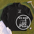 We Ride At Dawn Cart Quarter Zip