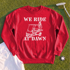 We Ride At Dawn Cart Sweatshirt