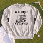 We Ride At Dawn Cart Sweatshirt