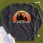 We Ride At Dawn Sunrise Long Sleeve Tee