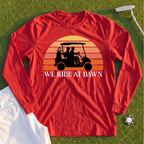 We Ride At Dawn Sunrise Long Sleeve Tee