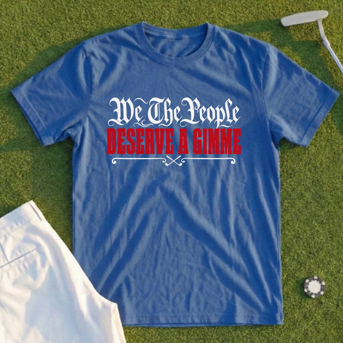 We The People Deserve A Gimme Tee