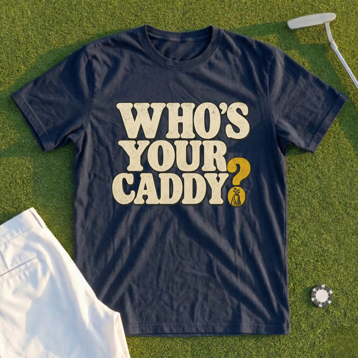 Who's Your Caddy Tee