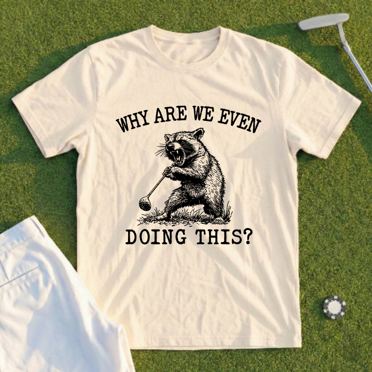 Why Are We Even Doing This Tee