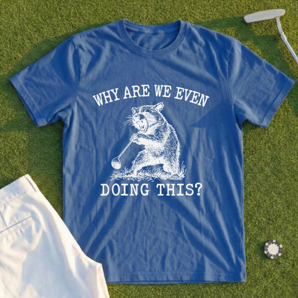 Why Are We Even Doing This Tee
