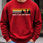 Drive It Like You Stole It Sweatshirt worn, Red
