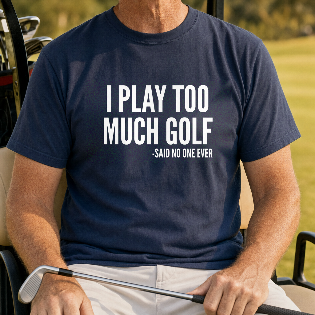 I Play Too Much Golf Tee worn on the golf course, Navy