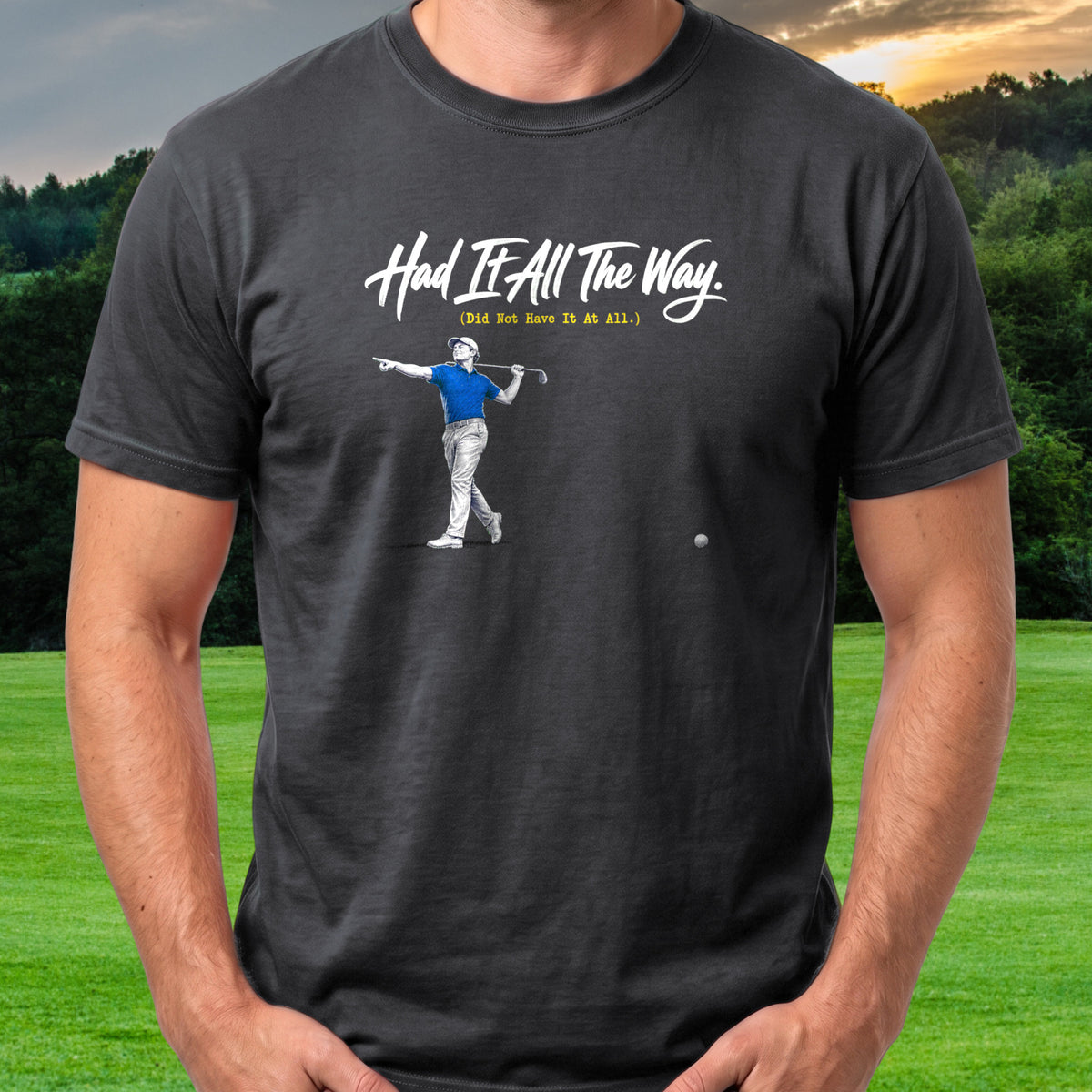 Had It All The Way Tee worn on the golf course, Black
