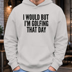 I Would But I'm Golfing Hoodie worn, Sport Grey