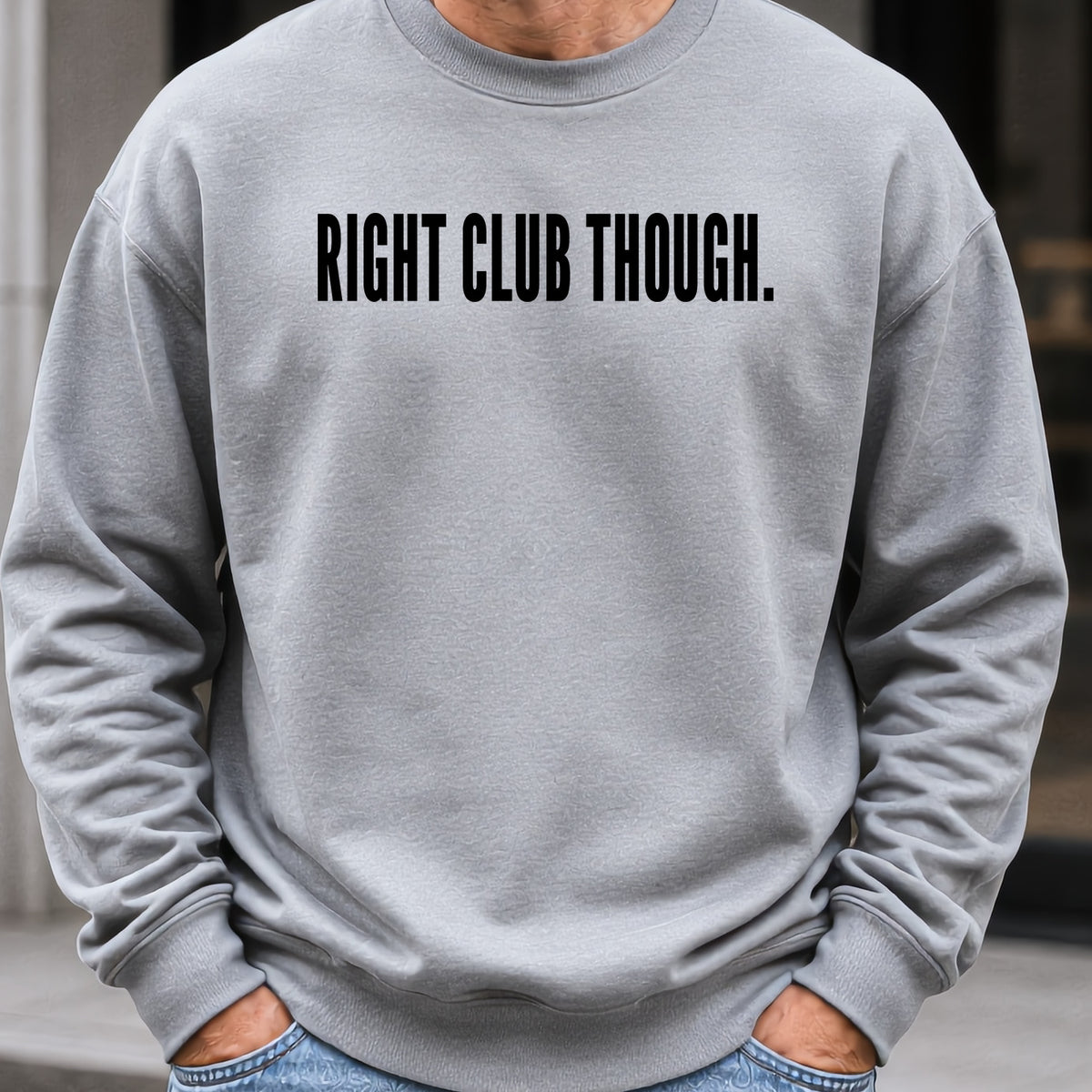 RIGHT CLUB THOUGH Sweatshirt worn, Sport Grey