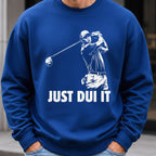 Just DUI It Sweatshirt worn, Royal