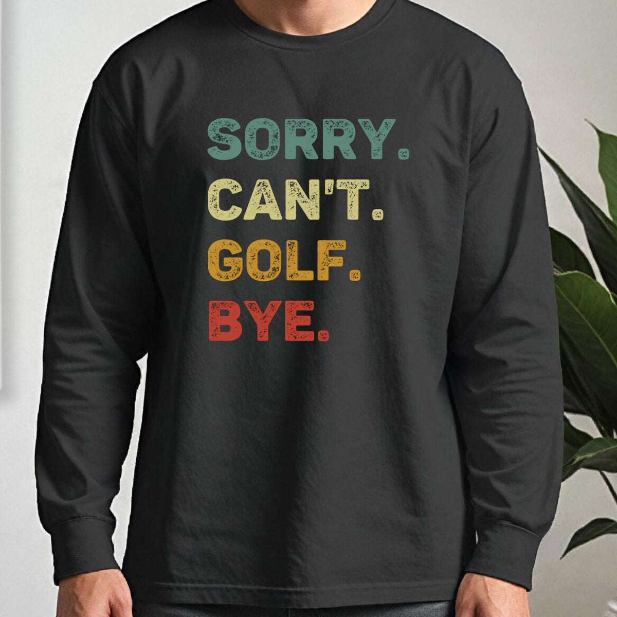 Sorry Can't Long Sleeve Tee worn, Black