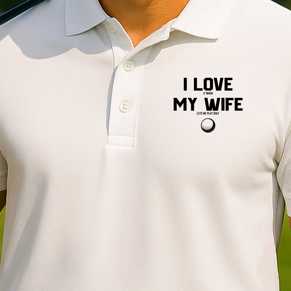 I Love My Wife Performance Polo worn on the golf course, White