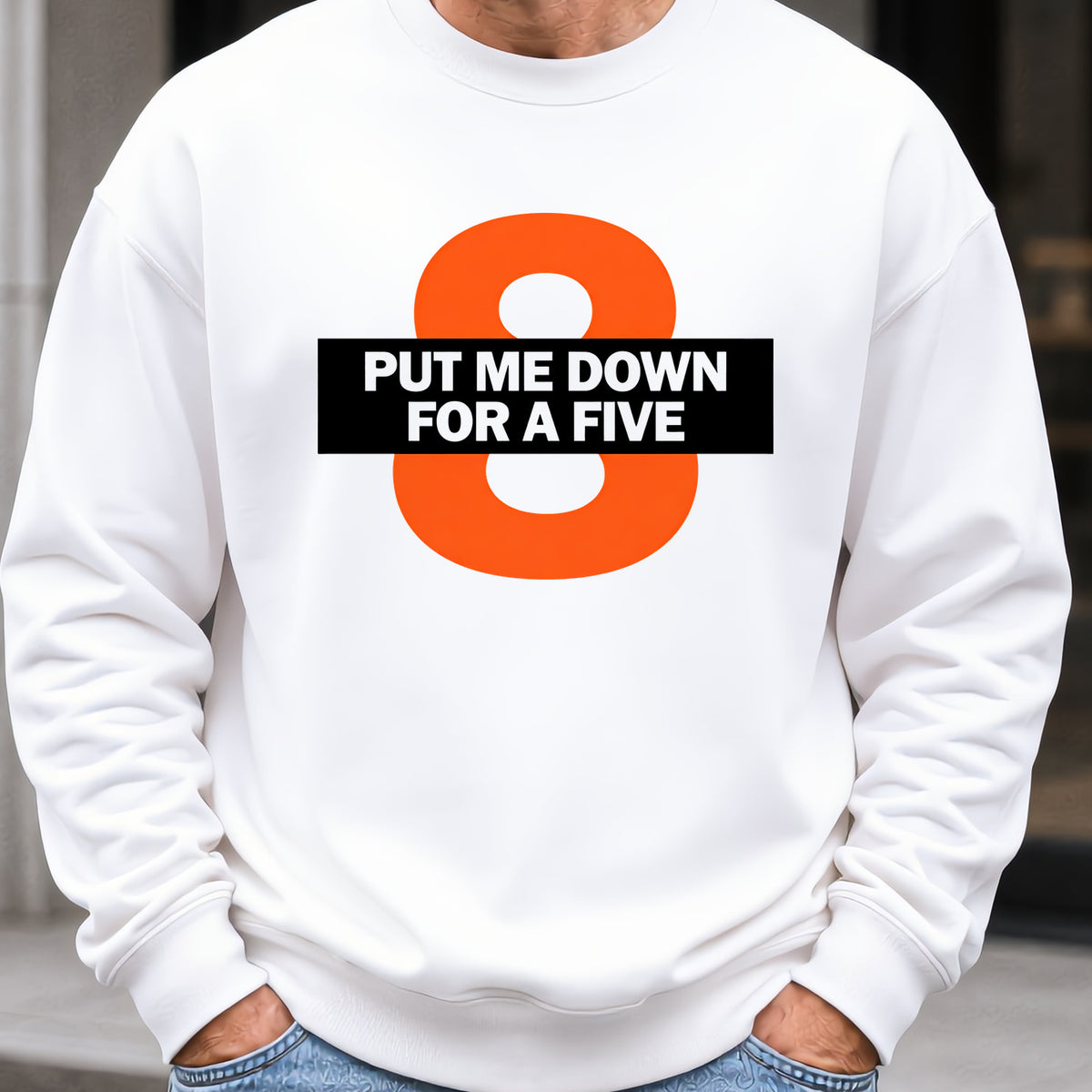 Put Me Down For a Five Sweatshirt worn, White