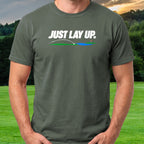 Just Lay Up Tee worn on the golf course, Military Green