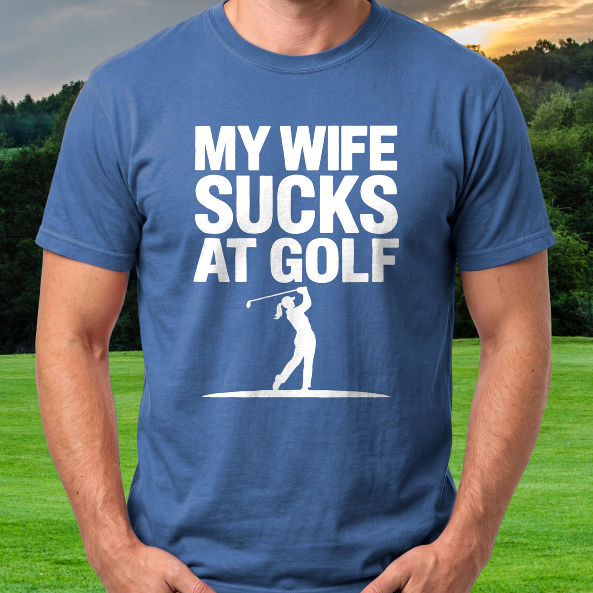 My Wife Sucks At Golf Tee worn on the golf course, Royal