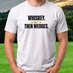 Whiskey Then Wedges Tee worn on the golf course, White