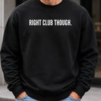 Right Club Though Dimples Sweatshirt worn, Black