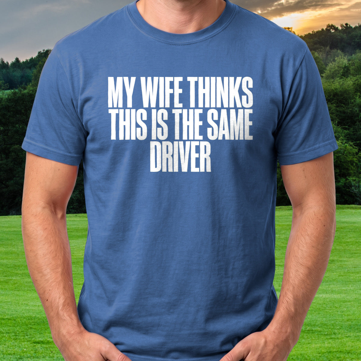 My Wife Thinks This Is The Same Driver Tee worn on the golf course, Royal