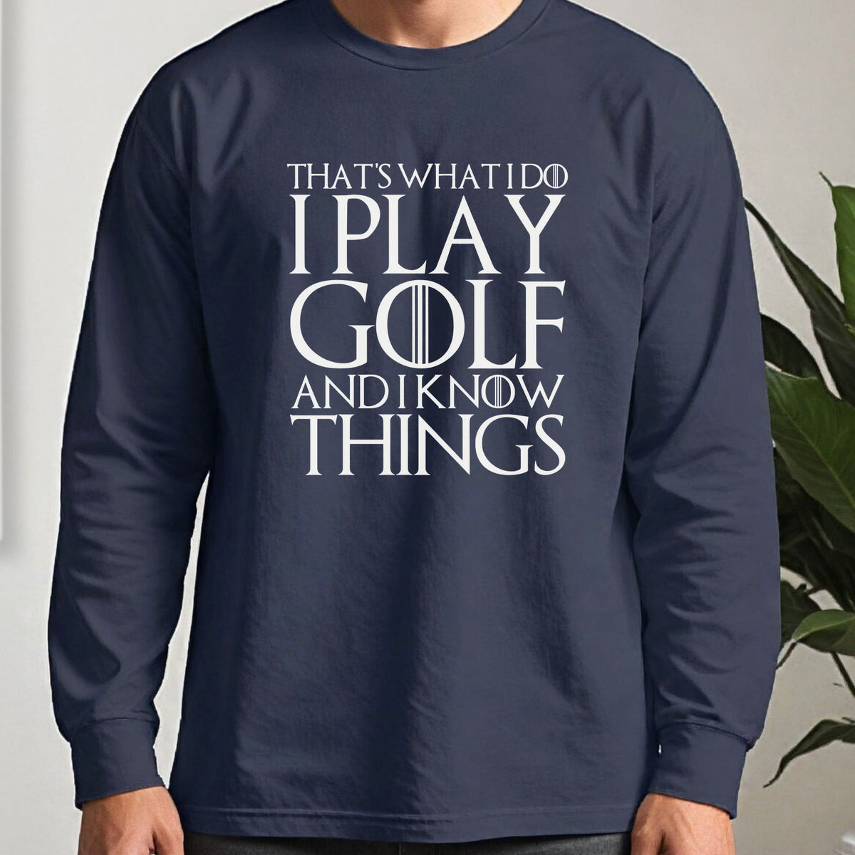 I Play Golf And Know Things Long Sleeve Tee worn, Navy