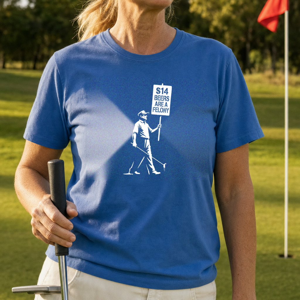 $14 Beers Are a Felony Tee worn on the golf course, Royal