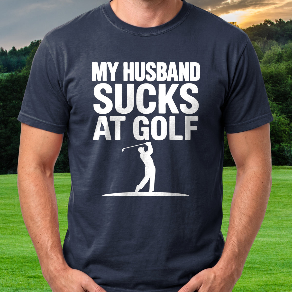 My Husband Sucks At Golf Tee worn on the golf course, Navy