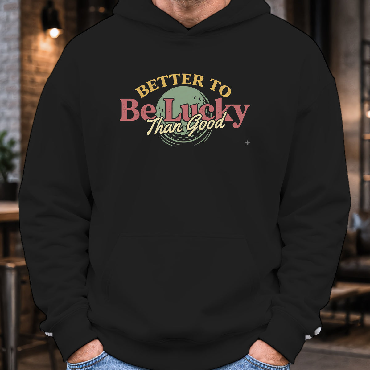 Better To Be Lucky Than Good Hoodie worn, Black