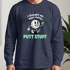 Thought We Were Doing Putt Stuff Long Sleeve Tee worn, Navy