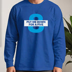 Put Me Down For a Five Long Sleeve Tee worn, Royal
