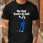 My Dad Sucks At Golf, Full-Color Whiff Tee worn, Black