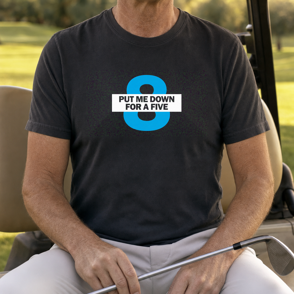 Put Me Down For a Five Heavyweight Tee worn on the golf course, Mystic Blue