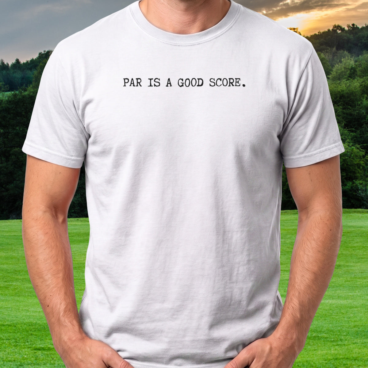 Par Is A Good Score Tee worn on the golf course, White