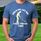 Overthinking Swing Analysis Tee worn on the golf course, Royal