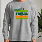 How About A Fresca Long Sleeve Tee worn, Sport Grey