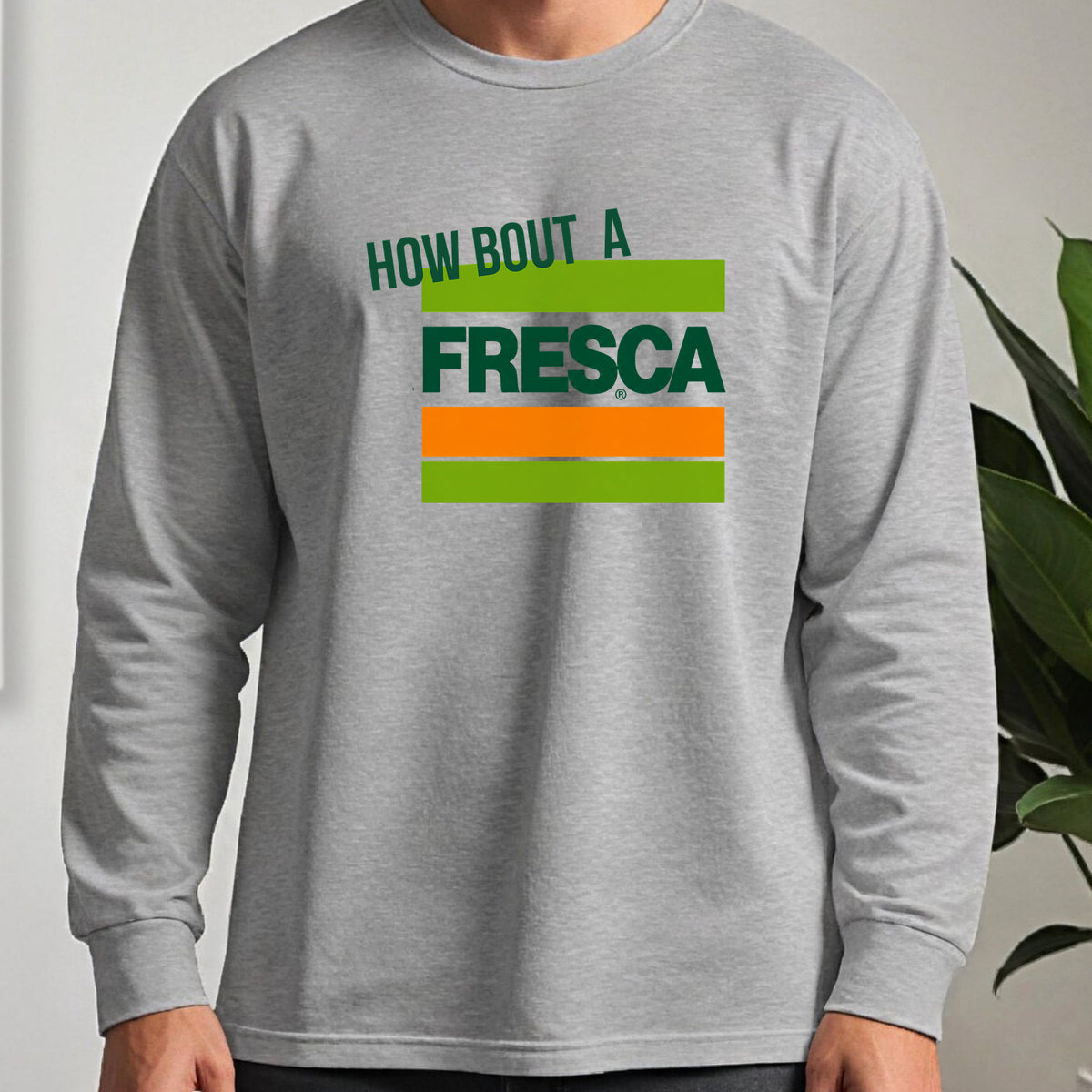 How About A Fresca Long Sleeve Tee worn, Sport Grey