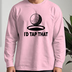 I'd Tap That Long Sleeve Tee worn, Light Pink