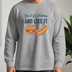 You'll Get Nothing & Like It Long Sleeve Tee worn, Sport Grey