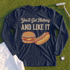 You'll Get Nothing & Like It Long Sleeve Tee