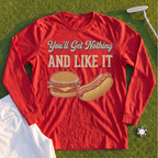 You'll Get Nothing & Like It Long Sleeve Tee