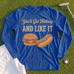 You'll Get Nothing & Like It Long Sleeve Tee