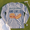 You'll Get Nothing & Like It Long Sleeve Tee